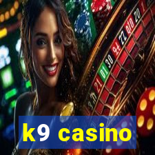 k9 casino